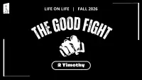 LOL 2 Timothy Good Fight Social (Presentation)