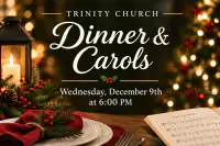 Trinity Church Dinner & Carols